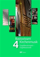 Winfried Bönig, Ingo Bredenbach, Winfried Bönig, Ingo Bredenbach - Basiswissen Kirchenmusik (Band 4): Orgelliteraturspiel - Orgelbaukunde