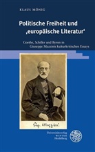 Klaus Mönig - Politische Freiheit und 'europäische Literatur'