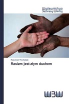 Razwinani Thovhakale - Rasizm jest zlym duchem
