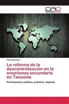 Peter Mwemezi - La reforma de la descentralización en la enseñanza secundaria en Tanzanía