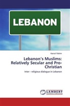 Kemal Yildirim - Lebanon's Muslims: Relatively Secular and Pro-Christian