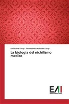 Parameswara Achutha Kurup, Ravikuma Kurup, Ravikumar Kurup - La biologia del nichilismo medico