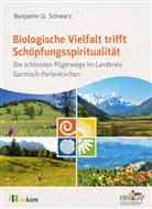 Benjamin Schwarz, Benjamin U Schwarz, Benjamin U. Schwarz - Biologische Vielfalt trifft Schöpfungsspiritualität
