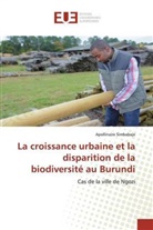 Apollinaire Simbabaje - La croissance urbaine et la disparition de la biodiversité au Burundi