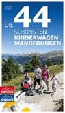 Jochen Ihle, Toni Kaiser - Die 44 schönsten Kinderwagen-Wanderungen