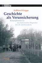 Volkhard Knigge, Volkhard (Prof. Dr.) Knigge, Axe Dossmann, Axel Doßmann, Axel Dossmann (Dr.) - Geschichte als Verunsicherung