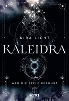 Kira Licht - Kaleidra - Wer die Seele berührt (Band 2)