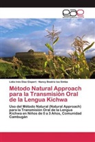 Lidia Iné Díaz Gispert, Lidia Inés Díaz Gispert, Nancy Beatriz Iza Simba - Método Natural Approach para la Transmisión Oral de la Lengua Kichwa