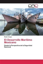 Rubén Vargas - El Desarrollo Marítimo Mexicano