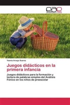 Yoenia Araujo Suarez - Juegos didácticos en la primera infancia