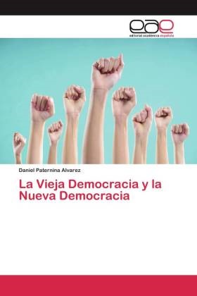 Daniel Paternina Alvarez - La Vieja Democracia y la Nueva Democracia