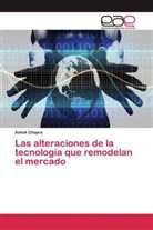 Ashok Chopra - Las alteraciones de la tecnología que remodelan el mercado