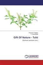 Y Chandrakala, Y. Chandrakala, Pramod Raghav, Pramod K Raghav, Pramod K. Raghav - Gift Of Nature - Tulsi