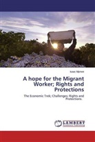 Isaac Mpirwe - A hope for the Migrant Worker; Rights and Protections