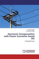 K Harinadha Reddy, K. Harinadha Reddy, C Rami Reddy, Ch Rami Reddy, Ch. Rami Reddy - Harmonic Compensation with Power Converter based DG