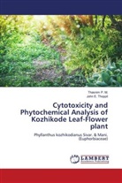 Thasnim P M, Thasnim P. M., Navy Siby, Navya Siby, John E Thoppil, John E. Thoppil - Cytotoxicity and Phytochemical Analysis of Kozhikode Leaf-Flower plant