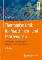 Stan, Cornel Stan, Cornel (Prof. Dr.-Ing. habil E.H. Dr.h.c.mul Stan - Thermodynamik für Maschinen- und Fahrzeugbau