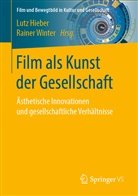Lut Hieber, Lutz Hieber, Winter, Winter, Rainer Winter - Film als Kunst der Gesellschaft