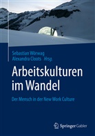 Cloots, Alexandra Cloots, Cloots (Prof. Dr.), Cloots (Prof. Dr.), Sebastia Wörwag, Sebastian Wörwag... - Arbeitskulturen im Wandel