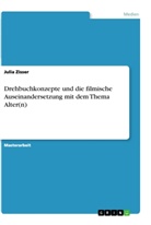 Julia Zisser - Drehbuchkonzepte und die filmische Auseinandersetzung mit dem Thema Alter(n)