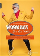 Alice Romanus-Ludewig, Alice (Dr.) Romanus-Ludewig - Workout für die Seele