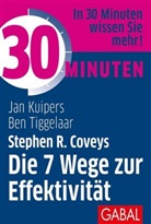 Ja Kuipers, Jan Kuipers, Ben Tiggelaar - 30 Minuten Stephen R. Coveys Die 7 Wege zur Effektivität
