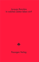 Jacques Rancière, Pete Engelmann, Peter Engelmann - In welchen Zeiten leben wir?