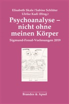 Barbara Ulrike Kadi, Ulrike Kadi, Sabin Schlüter, Sabine Schlüter, Elisabeth Skale - Psychoanalyse - nicht ohne meinen Körper