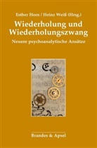 Esthe Horn, Esther Horn, Heinz Weiß, Weiss (Prof. Dr.), Weiss (Prof. Dr.) - Wiederholung und Wiederholungszwang