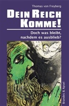 Thomas von Freyberg - Dein Reich komme!