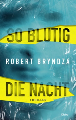 Robert Bryndza - So blutig die Nacht - Thriller
