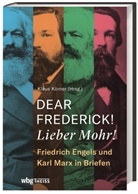 Friedrich Engels, Karl Marx, Klau Körner, Klaus Körner - Dear Frederick! Lieber Mohr!