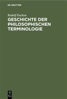 Rudolf Eucken - Geschichte der Philosophischen Terminologie