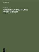 Walter Bauer - Griechisch-Deutsches Wörterbuch