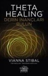 Vianna Stibal - Theta Healing - Derin Inanclari Bulun