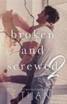 Tijan - Broken & Screwed 2