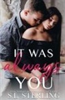 S. L. Sterling - It Was Always You