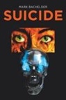 Mark Bachelder - Suicide