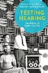 Hui, Viktoria Tkaczyk, Viktoria (Professor for the History of Kn Tkaczyk, Alexandra Hui, Mara Mills, Viktoria Tkaczyk - Testing Hearing