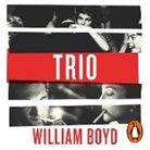 William Boyd, Hannah Arterton - Trio (Audio book)