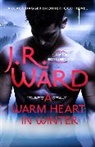 J. R. Ward - A Warm Heart in Winter