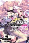 Kei Sazane, Ao Nekonabe, Kei Sazane - Our Last Crusade or the Rise of a New World, Vol. 4 (light novel)