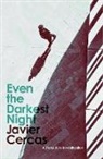 Javier Cercas - Even the Darkest Night