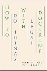 Amy J Griffin, Amy J. Griffin, Pierre Schlag, Pierre Griffin Schlag, Schlag Pierre - How to Do Things With Legal Doctrine