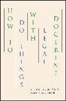 Amy J Griffin, Amy J. Griffin, Pierre Schlag, Pierre Griffin Schlag, Pierre/ Griffin Schlag, Schlag Pierre - How to Do Things With Legal Doctrine