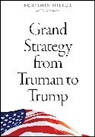 Benjamin Miller, Benjamin Rubinovitz Miller, Ziv Rubinovitz - Grand Strategy From Truman to Trump