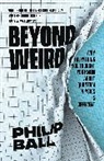 Philip Ball, Ball Philip - Beyond Weird