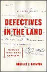 Douglas C Baynton, Douglas C. Baynton, Baynton Douglas C. - Defectives in the Land
