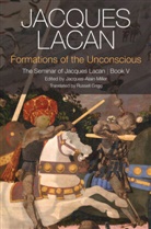 Russell Grigg, J Lacan, Jacques Lacan, Jacques-Alain Miller, Jacques-Alai Miller, Jacques-Alain Miller - Formations of the Unconscious The Seminar of Jacques Lacan, Book V 2