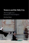 Lihi Ben Shitrit, Lihi (University of Georgia) Ben Shitrit, Ben Shitrit Lihi, Ben Shitrit Lihi Ben Shitrit, Lihi Ben Shitrit, SHITRIT LIHI BEN - Women and the Holy City